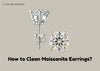 how to clean moissanite earrings